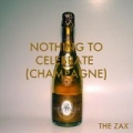 Nothing to Celebrate (Champagne) by The Zax
