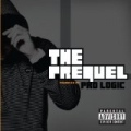 The Prequel [Explicit] by Pro Logic