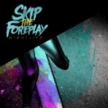 Nightlife by Skip The Foreplay