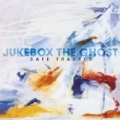 Safe Travels by Jukebox The Ghost