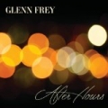 After Hours (Deluxe Version) by Glenn Frey