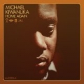 Home Again by Michael Kiwanuka