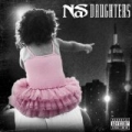 Daughters [Explicit] by Nas