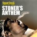Stoner's Anthem [Explicit] by Snoop Dogg