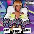 Go! Pop! Bang! [Explicit] by Rye Rye