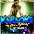 Karaoke - In the Style of Alex Party by Ameritz - Karaoke
