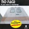 If You Were a Teardrop (Der Kuschelsong Aus Dem Marienhof) by No Face