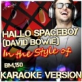 Hallo Spaceboy (David Bowie) [In the Style of Bm,150] [Karaoke Version] by Ameritz - Karaoke