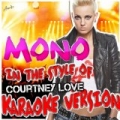 Mono (In the Style of Courtney Love) [Karaoke Version] by Ameritz - Karaoke