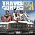 From Day 1 [Explicit] by Travis Porter