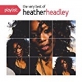 Playlist: The Very Best Of Heather Headley by Heather Headley