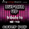 Burnin' Up (Tribute to Ne-Yo) by Cover Pop