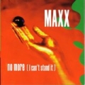 No More (I can't stand it) by MaxX