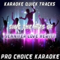 Karaoke Quick Tracks - Sing the Hits of Jennifer Love Hewitt (Karaoke Version) (Originally Performed By Jennifer Love Hewitt) by Pro Choice Karaoke