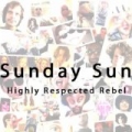 Highly Respected Rebel by Sunday Sun
