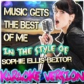 Music Gets the Best of Me (In the Style of Sophie Ellis-Bextor) [Karaoke Version] by Ameritz - Karaoke