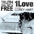 Truth Will Set U Free (feat. Corey Hart) by 1Love