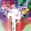 Walk The Moon by Walk the Moon