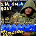 I'm On a Boat (In the Style of the Lonely Island & T-Pain) [Karaoke Version] by Ameritz - Karaoke