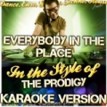 Everybody in the Place (In the Style of the Prodigy) [Karaoke Version] by Ameritz - Karaoke