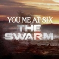 The Swarm by You Me At Six