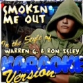 Smokin Me Out (In the Style of Warren G. & Ron Isley) [Karaoke Version] by Ameritz - Karaoke