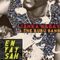 En Yay Sah by Janka Nabay and the Bubu Gang
