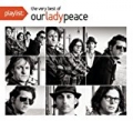 Playlist: The Very Best Of Our Lady Peace [Clean] by Our Lady Peace