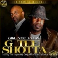 Girl You Know, Pt. 2 (feat. Greg Hill) by G Tee Shotta