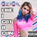 Like I Got A Gun [Explicit] by Colette Carr