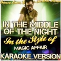 In the Middle of the Night (In the Style of Magic Affair) [Karaoke Version] by Ameritz - Karaoke