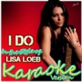 I Do (In the Style of Lisa Loeb) [Karaoke Version] by Ameritz - Karaoke