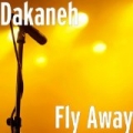 Fly Away by Dakaneh
