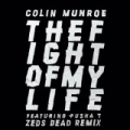 Fight of My Life (feat. Pusha T) [Zeds Dead Remix] by Colin Munroe