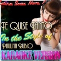 Te Quise Tanto (In the Style of Paulina Rubio) [Karaoke Version] by Ameritz - Karaoke