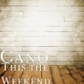 This the Weekend [Explicit] by Cano