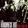 This Is Our Day [Explicit] by The Roughneck Riot