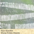 White Picket Fences by Halo Sparkle
