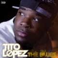 The Blues [Explicit] by Tito Lopez