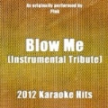 Blow Me (One Last Kiss) (Instrumental Tribute to P!nk) by Lasting Tracks - Tribute to P!nk