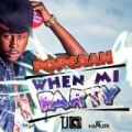 When Mi Party by Popcaan