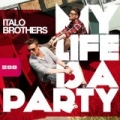 My Life Is a Party by ItaloBrothers