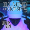 Ill Mind of Hopsin 5 - Single [Explicit] by Hopsin