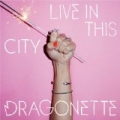 Live In This City by Dragonette