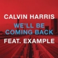 We'll Be Coming Back by Calvin Harris feat. Example