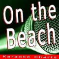 On the Beach (Originally Performed By Chris Rea) by Karaoke Charts
