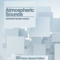 Atmospheric Sounds Selected House Tracks by Various artists