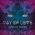 Ray of Love (Radio Edits) by Tune in Tokyo