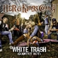 White Trash (Country Boy) by Her & Kings County