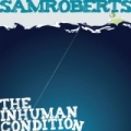 The Inhuman Condition by Sam Roberts